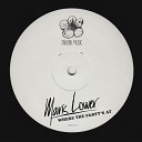 Mark Lower - Where The Party s At Edit