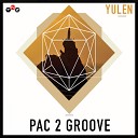 Yulen - Pac 2 Groove Original Mix