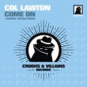 Col Lawton - Come On Original Mix