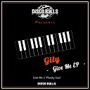 Gily - Give Me Original Mix