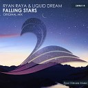 Ryan Raya Liquid Dream - Falling Stars Original Mix