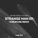 Francesco Poggi - Strange Man Kreature Remix