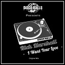 Rick Marshall - I Want Your Love Original Mix