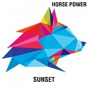 Horse Power - Sunset Original Mix