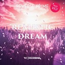 Reverse Prime feat Vigi - Realistic Dream Original Mix