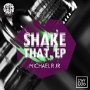 Michael R Jr - Want To Get Higher Original Mix