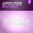 Jason Ross feat Kelley Jakle - Run Away Original Mix AGRMusic
