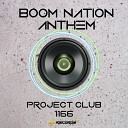 Project Club 1166 - Boom Nation Anthem Original Mix
