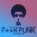 Tony Bezares - Give Up The Funk Original Mix
