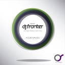 DJ Fronter - Your Hands Wayne Madiedo Fhaken Remix