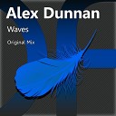 Alex Dunnan - Waves Original Mix