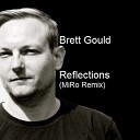 Brett Gould - Reflections MiRo Remix