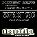 Country Gents feat Frankie Love - Without You Original Mix