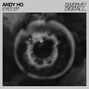 Andy Ho - Eyes Original Mix