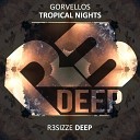 Gorvellos - Tropical Nights Original Mix