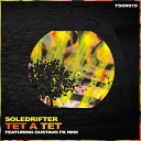 Soledrifter - Tet a Tet Original Mix