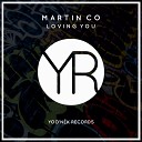 Martin Co - Loving You Original Mix