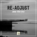 Re Adjust - Here For You Original Mix