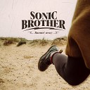 Sonic Brother - Gotta Get On