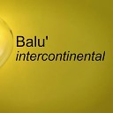 Balu - Intercontinental