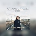 GAYAZOV BROTHER Rene Various - КРЕДО feat Dimax White Rene Various…