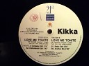 Kikka - Love Me Tonite F T Company Edit