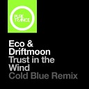 Driftmoon - Trust in the Wind Cold Blue Remix