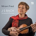 Miriam Fried - Violin Sonata No 2 in A Minor BWV 1003 IV…
