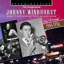 Johnny Windhurst - California Here I Come