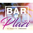 DJ Robix feat Lombardo - Bar Na Pla i