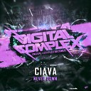 Ciava - Never Down Original Mix