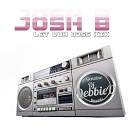 Josh B - Let Duh Bass Kik Original Mix