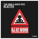 Tom Owen Marco Nyed - Blaster Original Mix