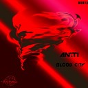AN TI - Blood City Original Mix