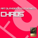 Mat Olavides Dyla Swizzy - Chaos Original Mix