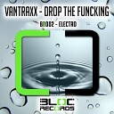 Vantraxx - Drop The Fucking Original Mix