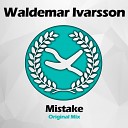 Waldemar Ivarsson - Mistake Original Mix