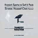 Krzysiek Sperka Seif Paula - Stratos Youssef Chen Remix