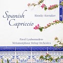 Metamorphose String Orchestra Pavel… - Spanish Capriccio Op 34 I Alborada