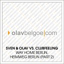 Sven Olav vs Clubfeeling - Way Home Berlin Heimweg Berlin Part 2