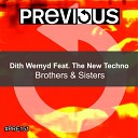 Dith Wemyd feat The New Techno - Brothers Sisters Special Mix