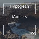 Hypogean - Madness Original Mix