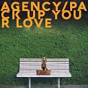 Agency - Pack Up Your Love Original Mix