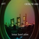 Lotus Land Pilot - Girl Original Mix