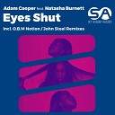 Adam Cooper feat Natasha Burnett - Eyes Shut O B M Notion Remix