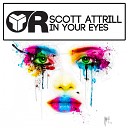Scott Attrill - In Your Eyes Original Mix