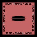 Ryan Truman - Vibes Original Mix