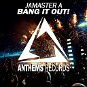 Jamaster A - Bang It Out! (Original Mix)