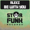 Alexz - Be With You Original Mix
