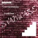 Rhythm Staircase - U something Original Mix